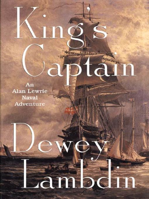 Title details for King's Captain by Dewey Lambdin - Wait list